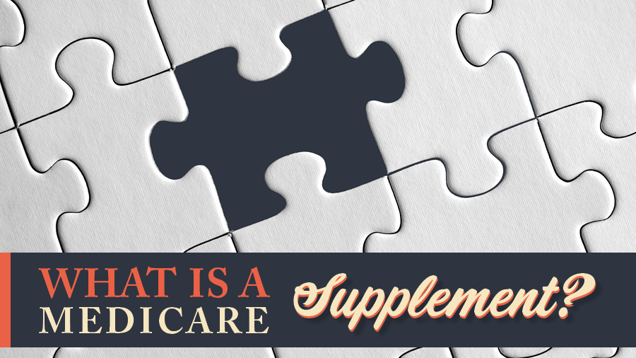 What Is a Medicare Supplement?