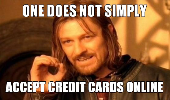 Boromir one does not simply accept credit cards online meme