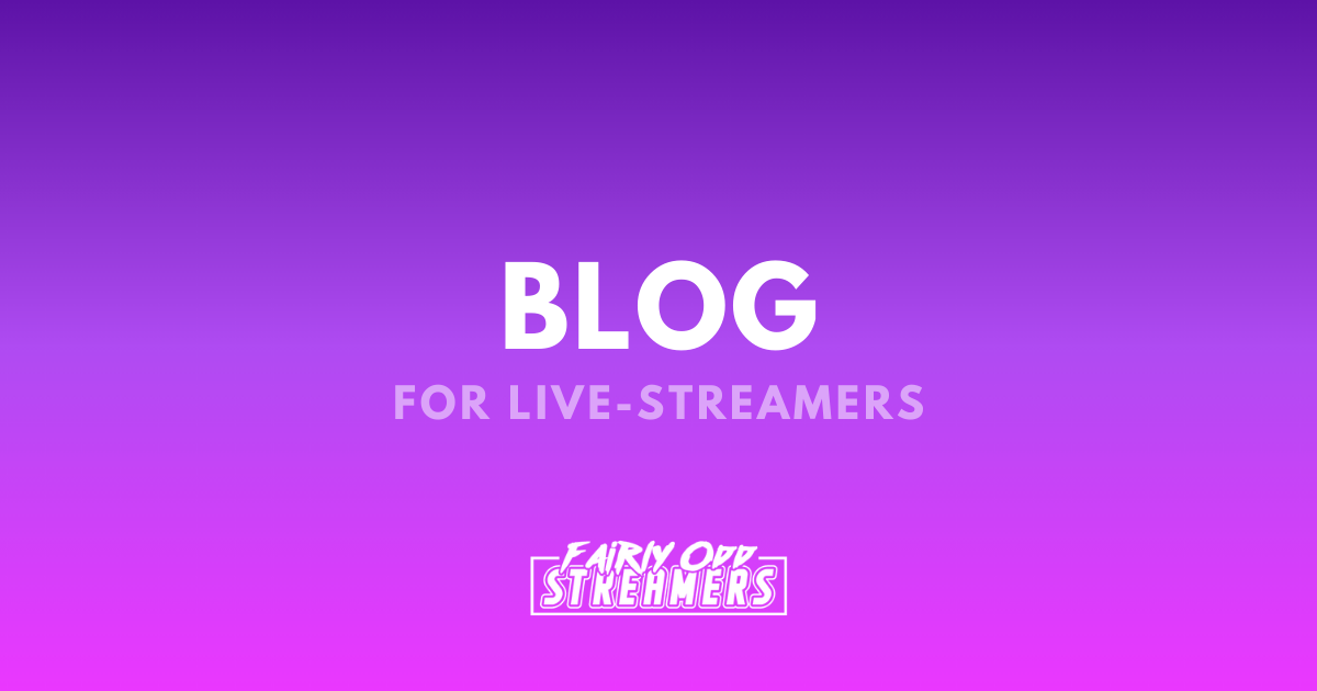 Blog for Streamers Fairly Odd Streamers
