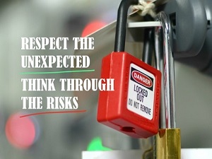 An image of lockout locks with the phrase, "Respect the Unexpected, Think Through the Risks."