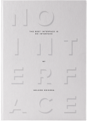 Book "The Best Interface Is No Interface: The Simple Path to Brilliant Technology" by Golden Krishna