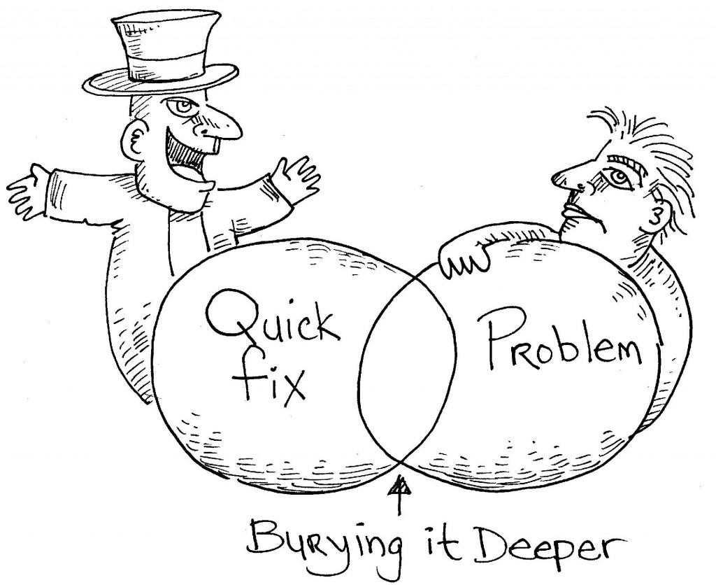 Quick fixes are never a long term solution for your problems