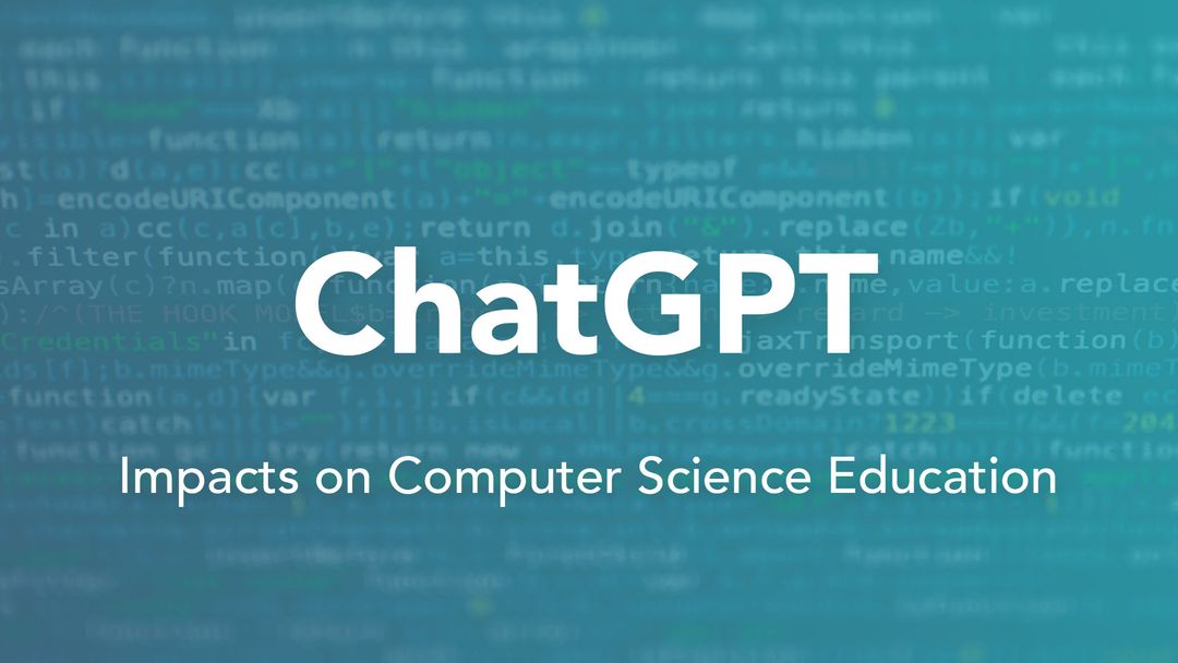 How ChatGPT impacts Computer Science Education CodeGrade Blog