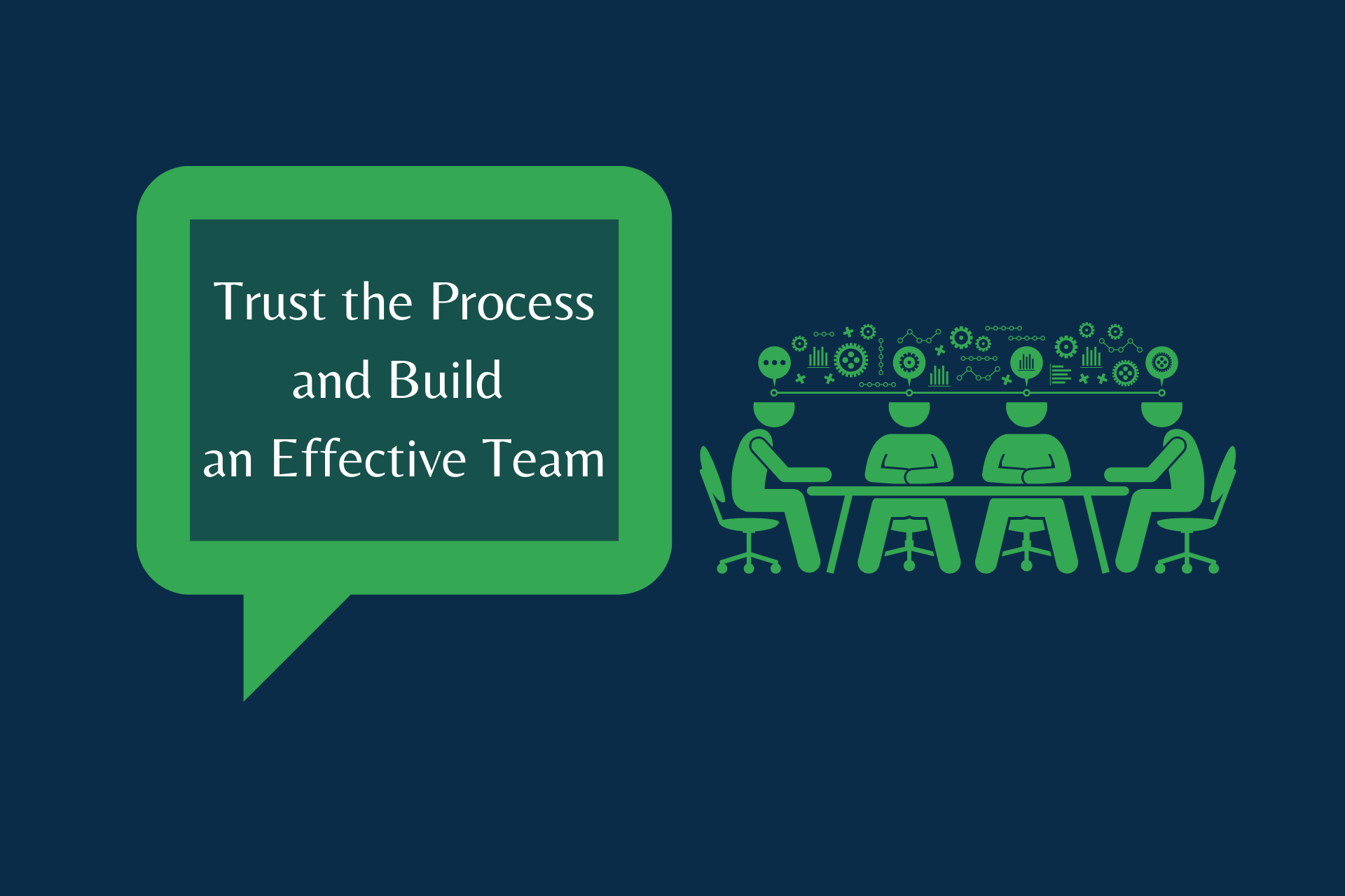 Trust The Process And Build An Effective Team