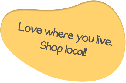 Love Where you Live. Shop Local