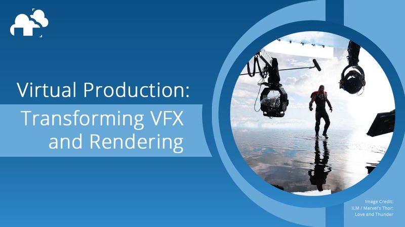 How virtual production is changing VFX and rendering