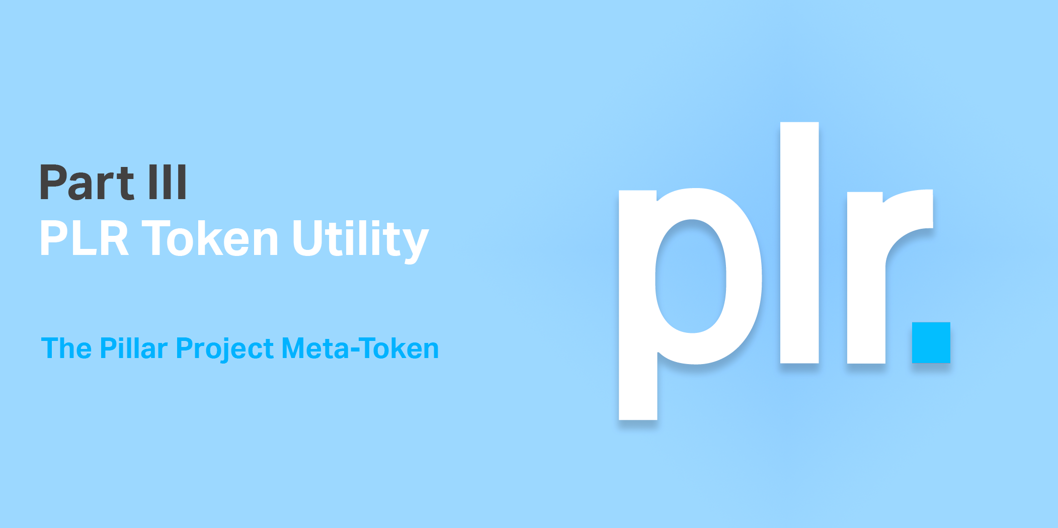 Understanding PLR Utility Part III: The Pillar Project Meta-Token