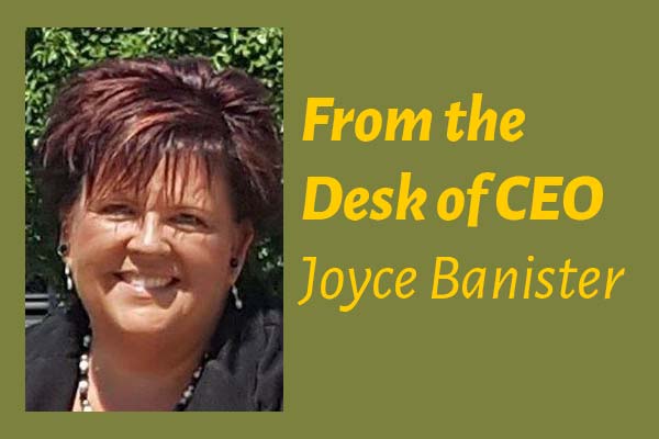 From the Desk of CEO Joyse Banister