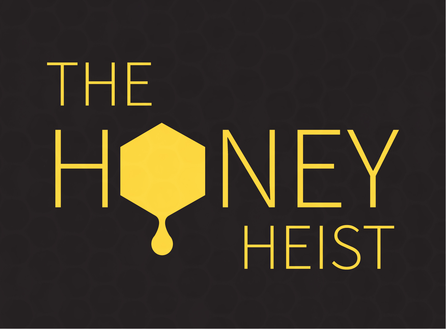 The Honey Heist