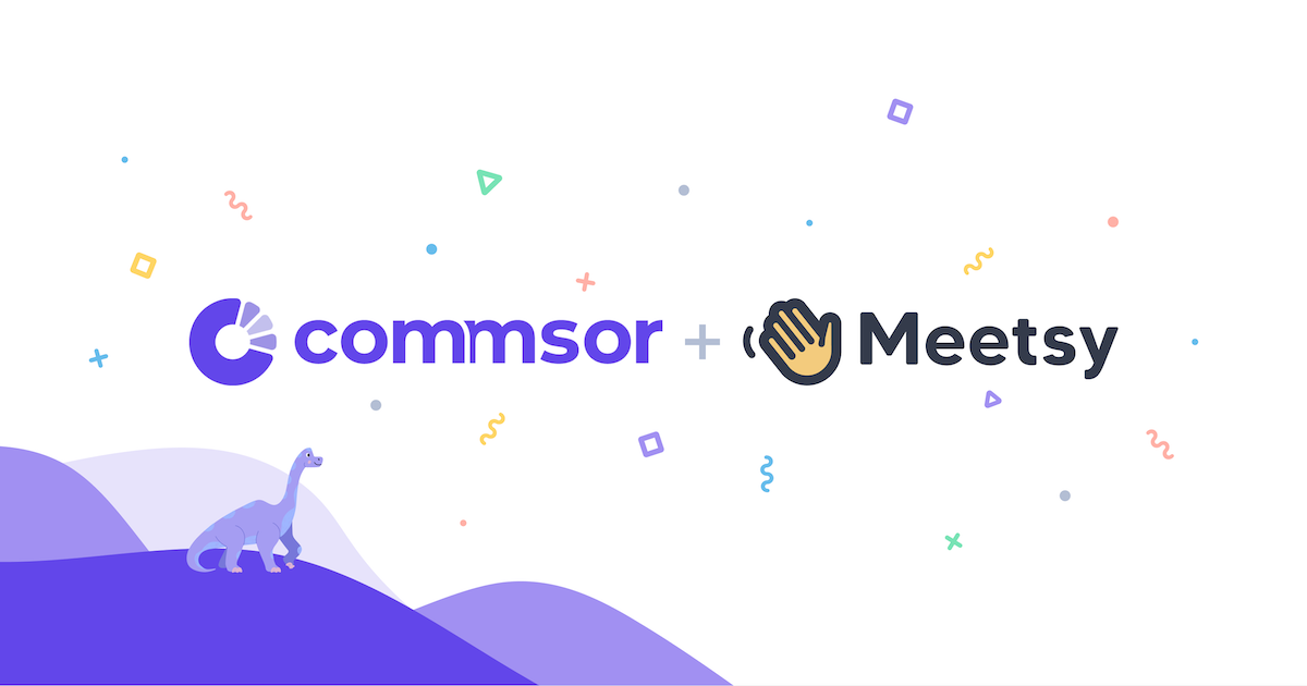 Commsor, meet Meetsy 👋