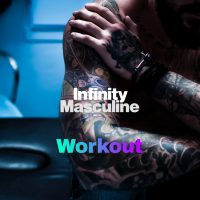 Infinity Masculine Spotify Playlist - Workout
