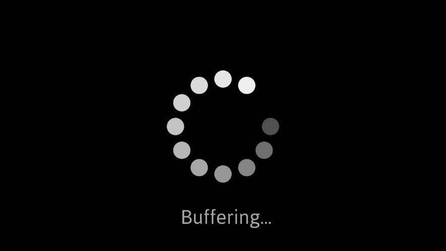 No Buffering
