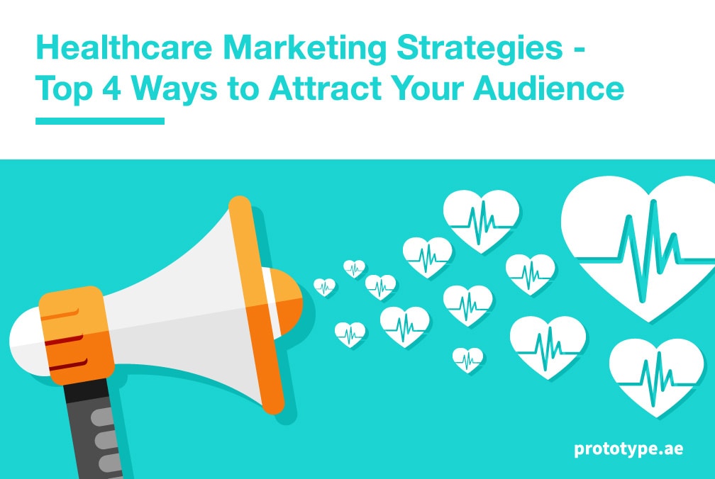 Top 4 Ways to Attract Healthcare Marketing Audience