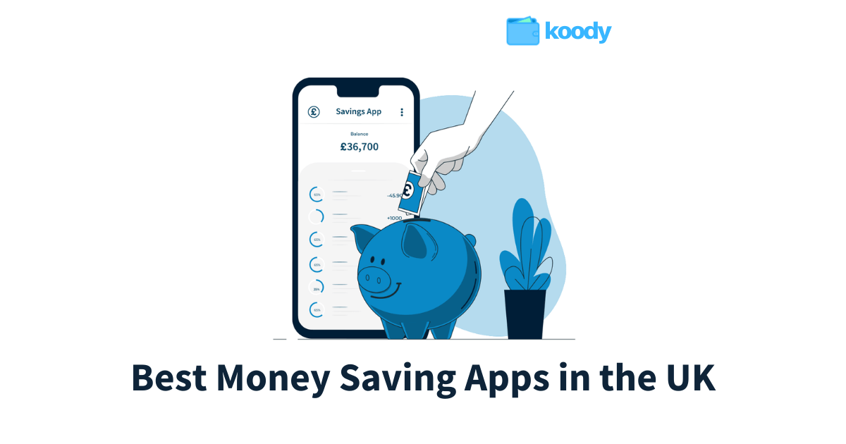 Best Money Saving Apps in the UK 2023 Koody