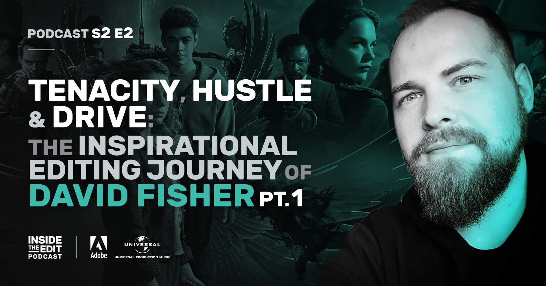 Tenacity, Hustle & Drive: The Inspirational Editing Journey of David Fisher Part 1
