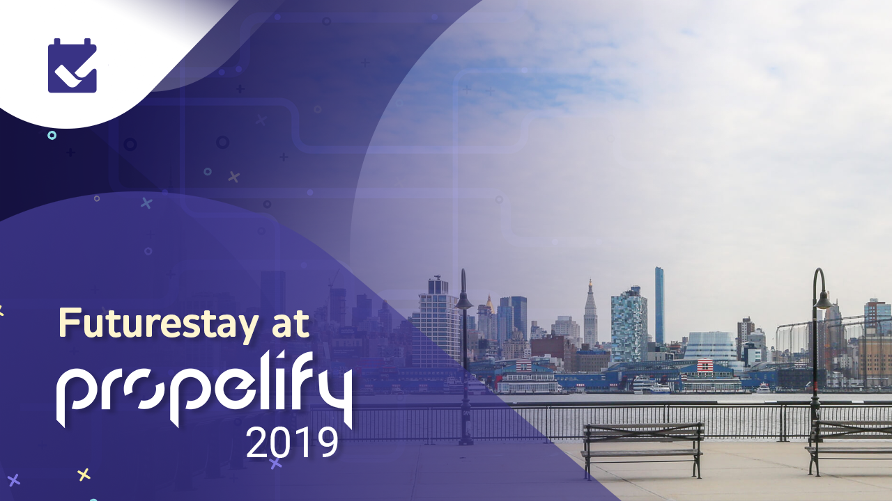 Futurestay at Propelify 2019