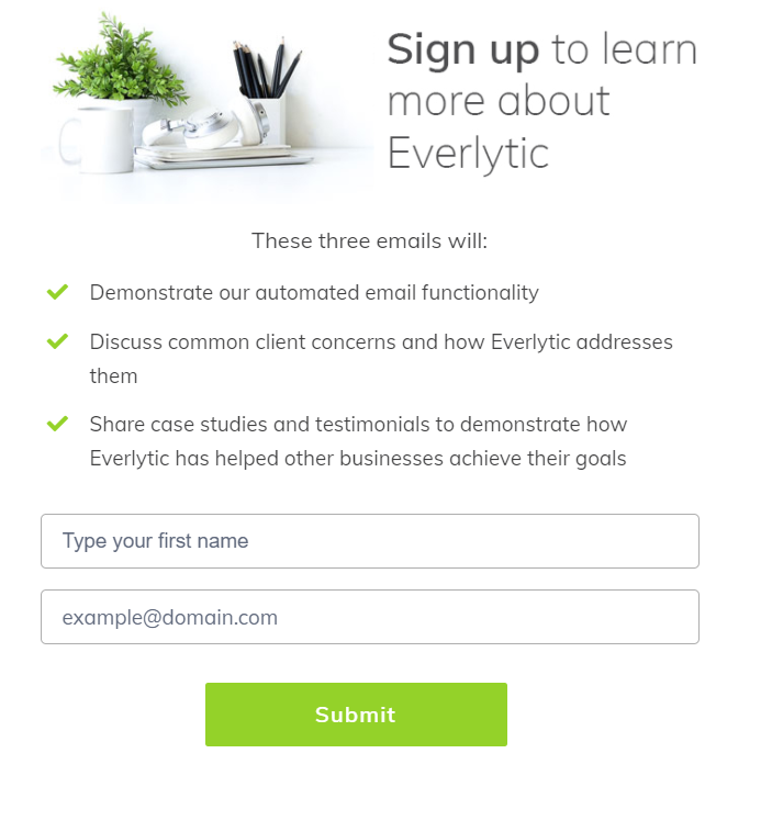 Popups are a great way to capture email addresses of people before they leave your website