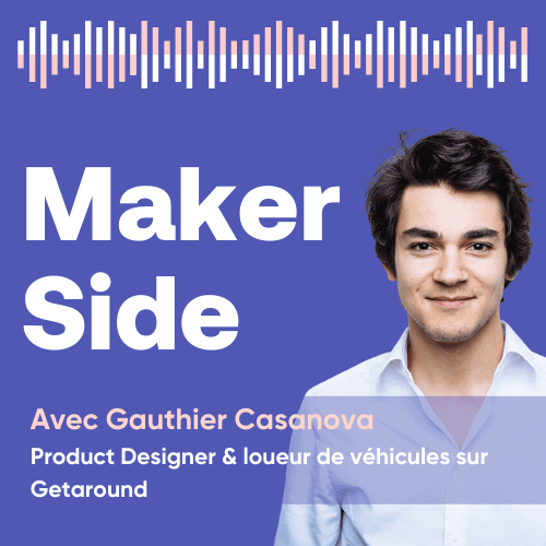 Gauthier Casanova, Product Designer & loueur de véhicules sur Getaround