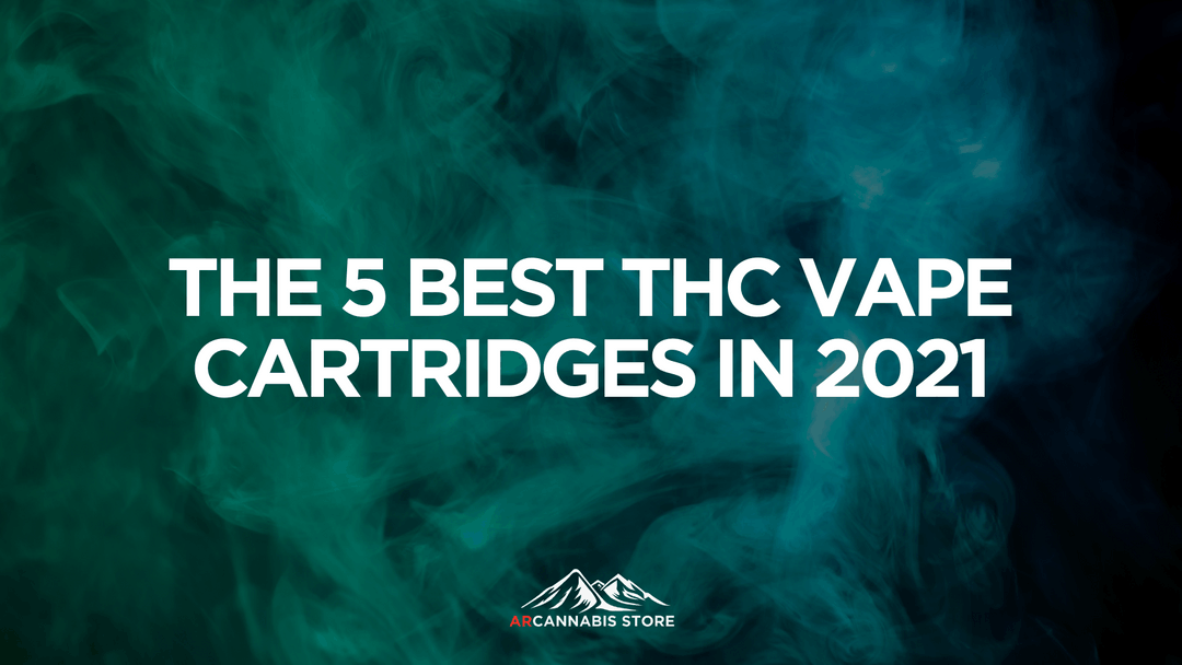 The 5 Best THC Vape Cartridges in 2021 ARCannabis