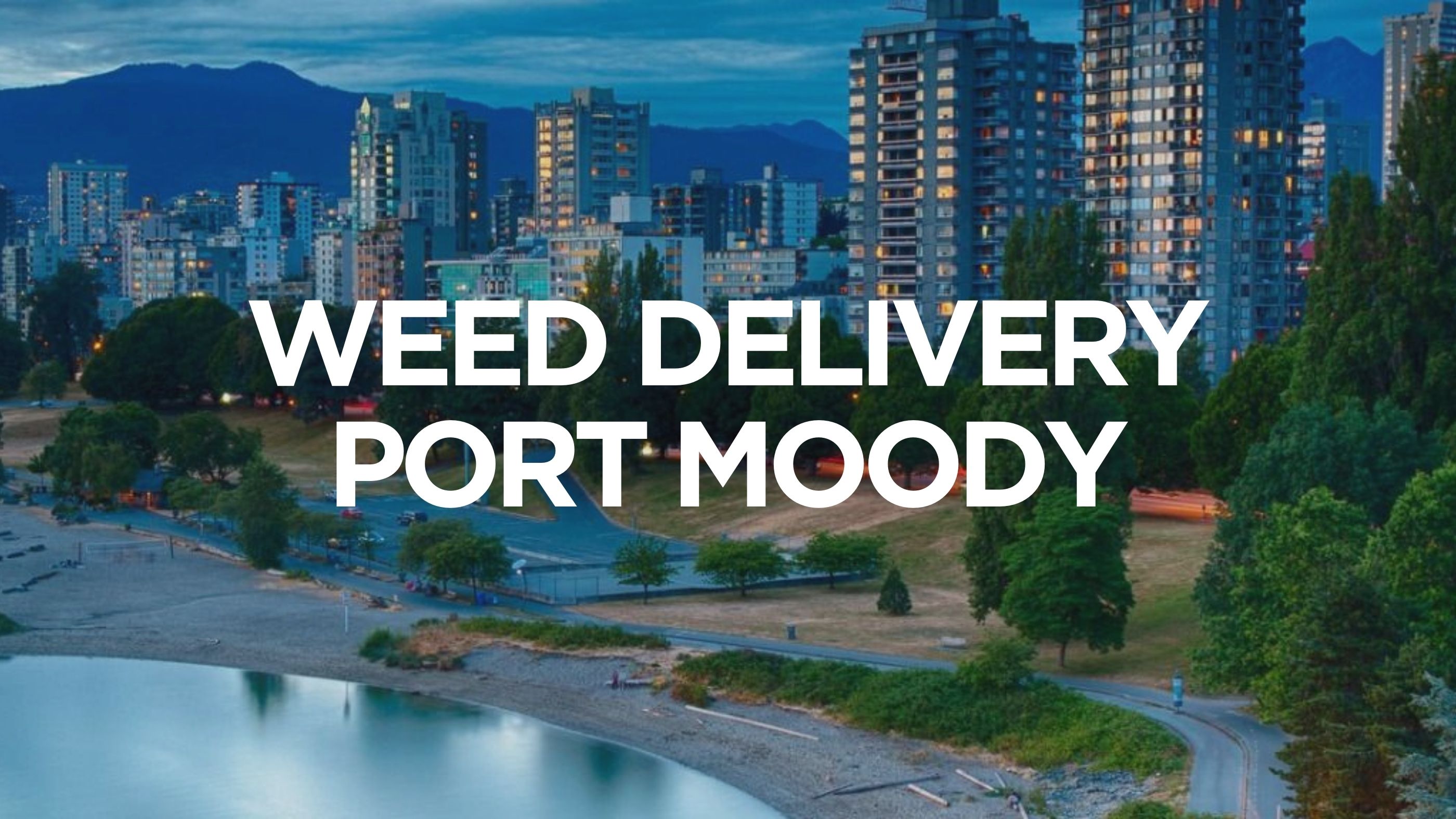 Weed Delivery Port Moody