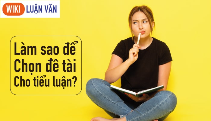 Cách chọn đề tài tiểu luận quản trị nguồn nhân lực