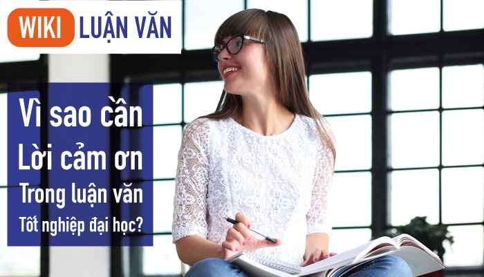 Vì sao cần lời cảm ơn trong luận văn tốt nghiệp đại học?