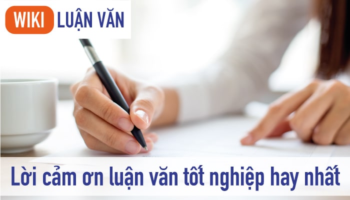 Một số lời cảm ơn luận văn tốt nghiệp hay nhất