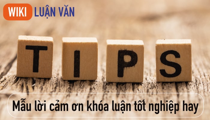 Tips để có lời cảm ơn khóa luận tốt nghiệp hay