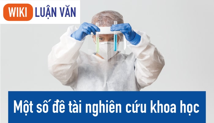 Một số đề tài nghiên cứu khoa học phân theo khối ngành