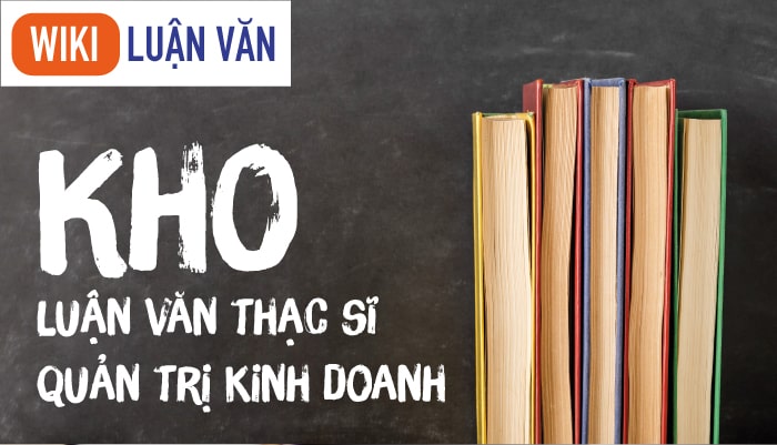 Kho luận văn thạc sĩ quản trị kinh doanh