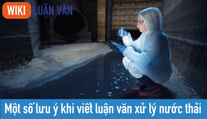 Một số lưu ý khi viết luận văn xử lý nước thải