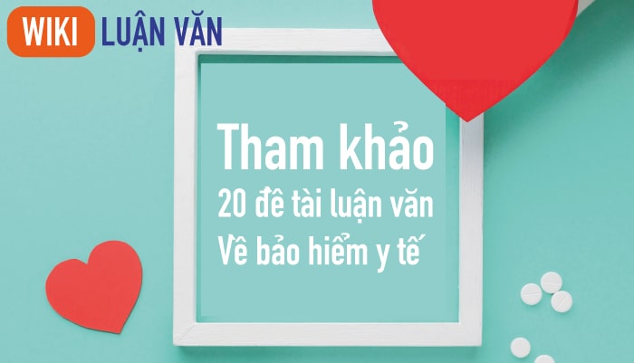 Tham khảo đề tài luận văn về bảo hiểm y tế