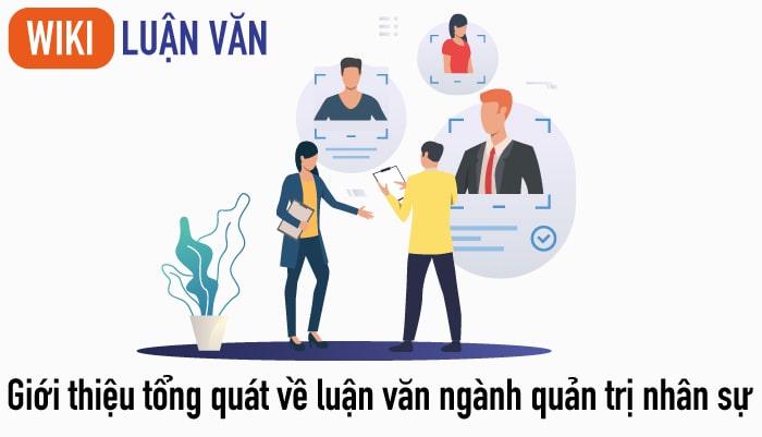 Giới thiệu tổng quát về luận văn ngành quản trị nhân sự