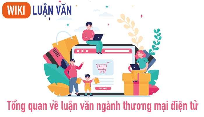 Tổng quan về luận văn ngành thương mại điện tử