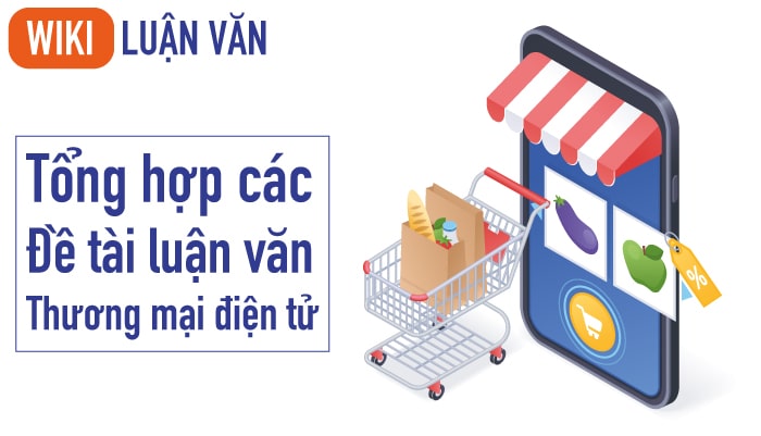 Tổng hợp các đề tài luận văn thương mại điện tử