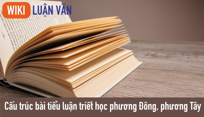 Cấu trúc bài tiểu luận triết học phương Đông và phương Tây