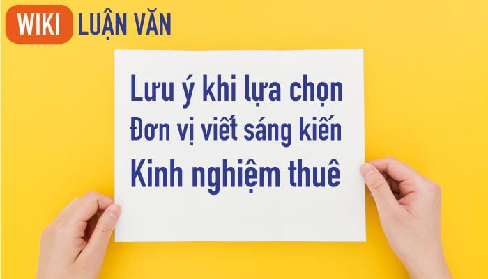 Lưu ý khi lựa chọn đơn vị viết sáng kiến kinh nghiệm thuê
