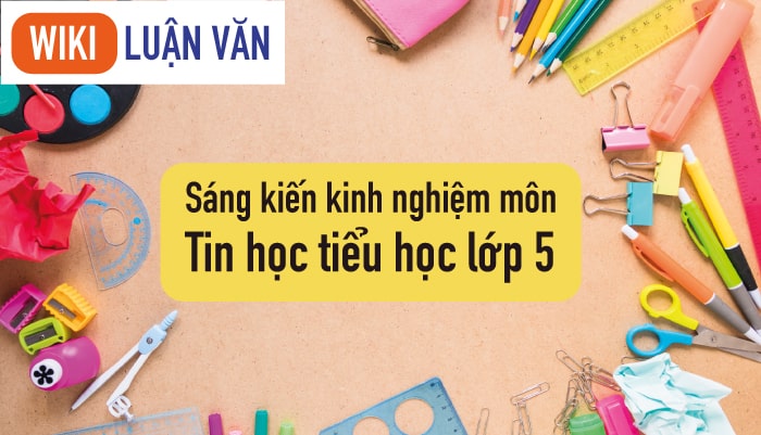 Sáng kiến kinh nghiệm môn tin học tiểu học lớp 5
