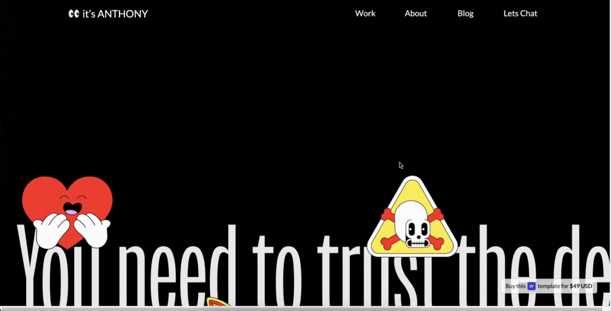 A moving text animation that reads: You need to trust the design process"