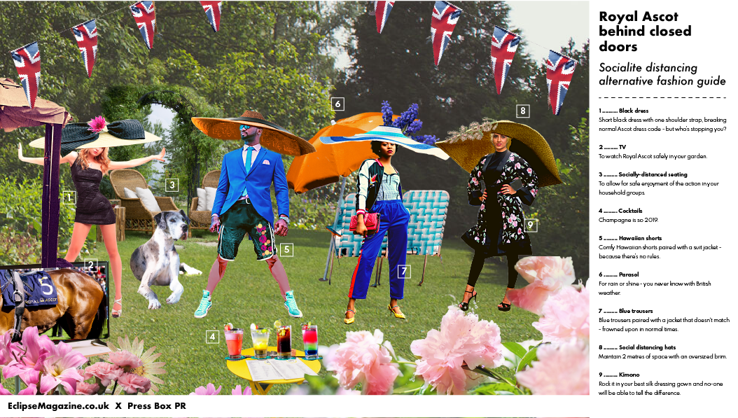 Royal Ascot behind closed doors - Socialite distancing alternative fashion guide