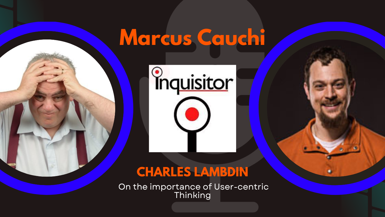 Charles Lambdin on Importance of User-centric Thinking