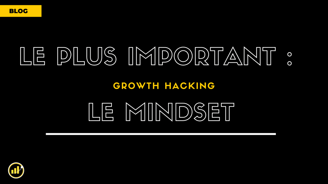 Le Growth Hacking Mindset est une approche disruptive pour régler les problèmes de croissance en utilisant la donnée, la technologie ou de nouvelles approches