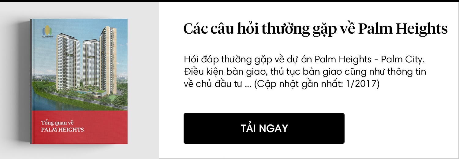 Dự án Palm Heights - Câu hỏi thường gặp