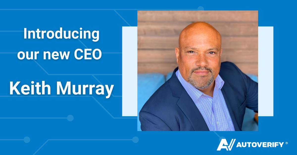 AutoVerify | AutoVerify Announces Keith Murray as New Chief Executive ...