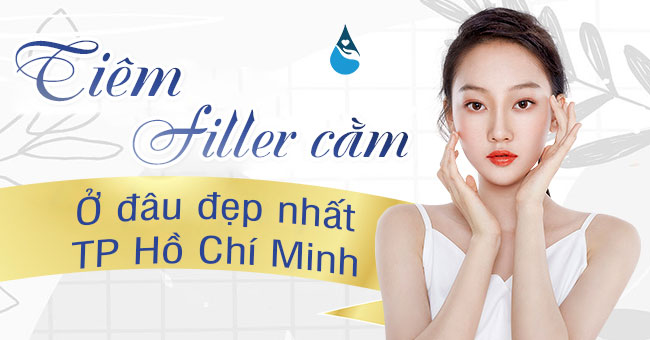 địa chỉ tiêm filler cằm an toàn tại TPHCM