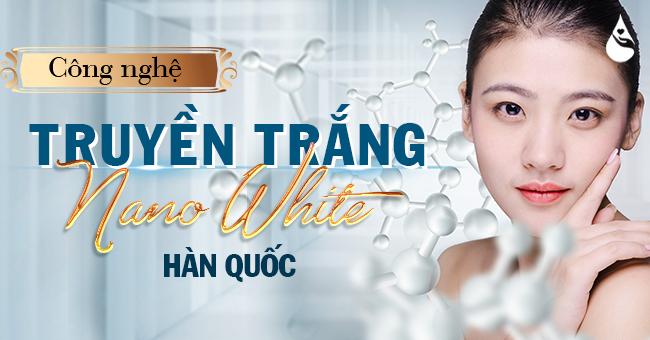 Truyền trắng , truyền trắng Nano White