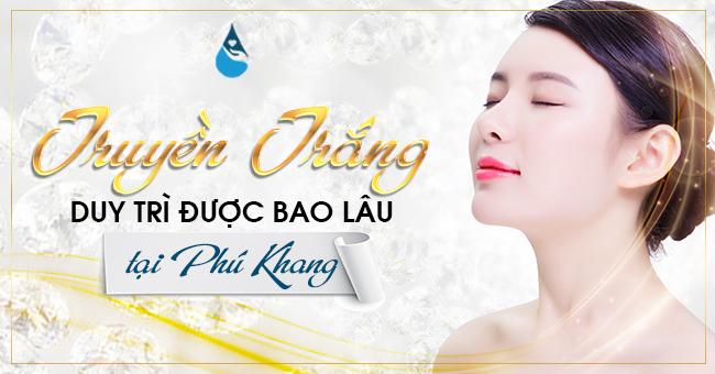 Truyền trắng duy trì được bao lâu