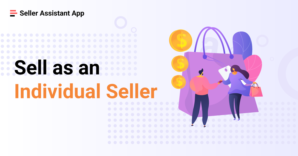 How to Sell on Amazon as an Individual Seller — Complete Guide Seller