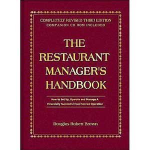 The Restaurant Manager’s Handbook by Douglas Robert Brown