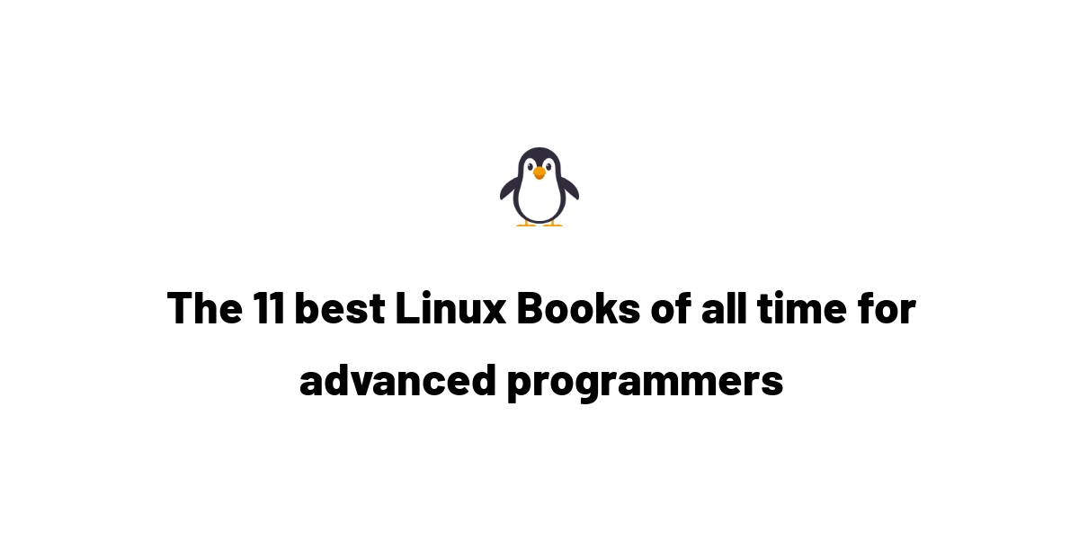 The 11 best Linux Books of all time for advanced programmers